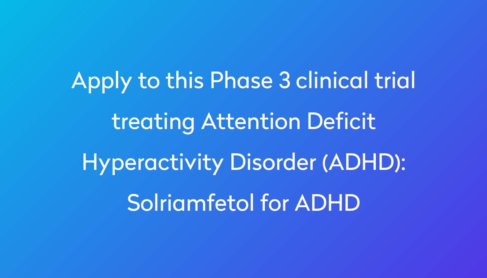 solriamfetol-for-adhd-clinical-trial-2024-power